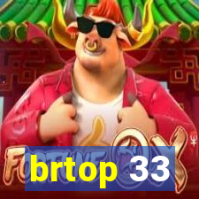 brtop 33